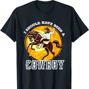 Western Rodeo Riding Lover I Should Have Been A Cowboy T-Shirt